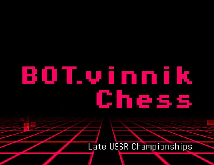 BOT.vinnik Chess: Late USSR Championships preview image