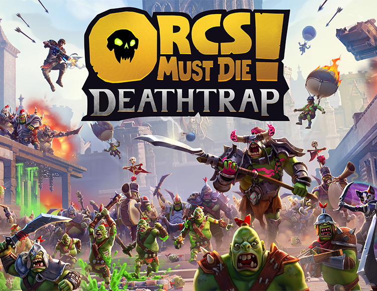 Orcs Must Die! Deathtrap
