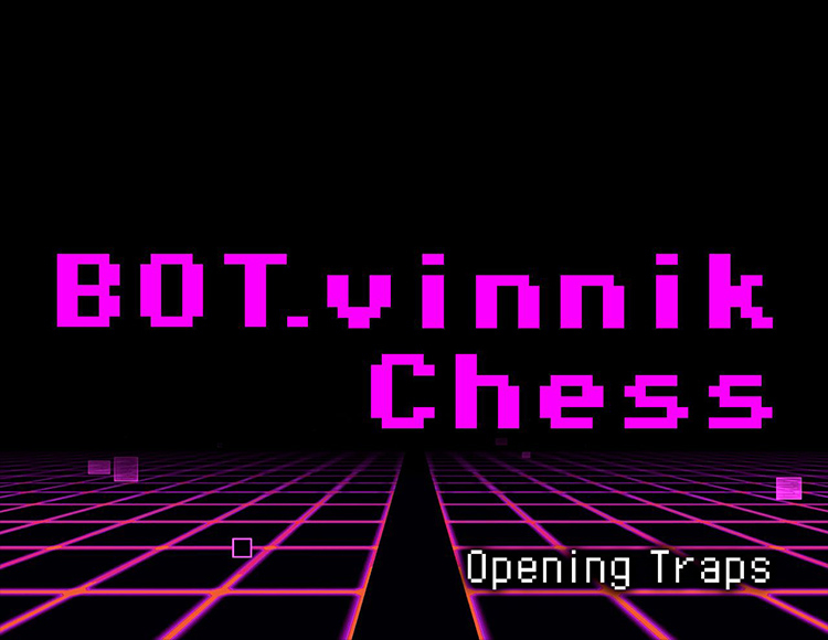 BOT.vinnik Chess: Opening Traps preview image
