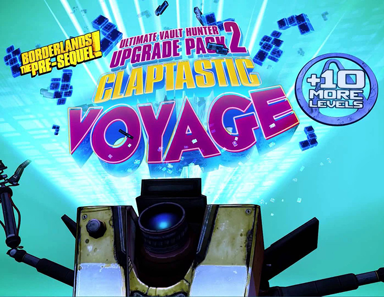 Borderlands: The Pre-Sequel - Claptastic Voyage and Ultimate Vault Hunter Upgrade Pack 2
