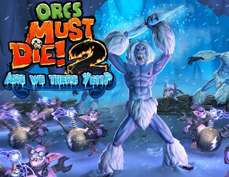 Orcs Must Die! 2 - Are We There Yeti? preview image