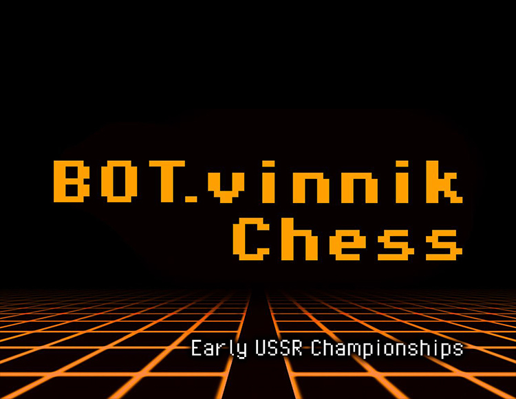 BOT.vinnik Chess: Early USSR Championships preview image
