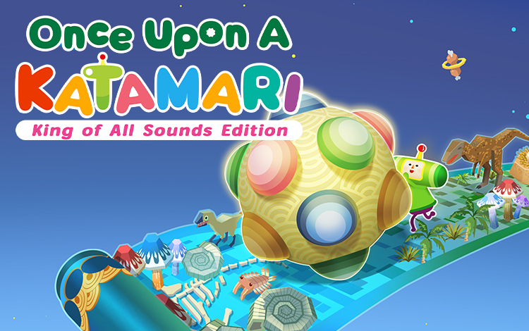 Once Upon A KATAMARI - King of All Sounds Edition