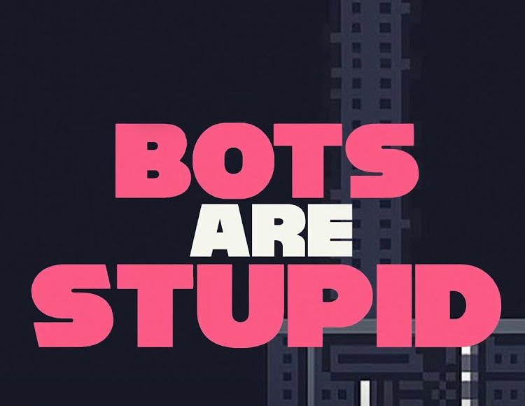 Bots Are Stupid preview image